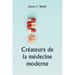 Créateurs de la médecine moderne
