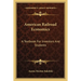 American Railroad Economics: A Textbook For Investors And Students