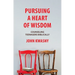 Pursuing a Heart of Wisdom: Counseling Teenagers Biblically