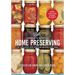 Complete Book of Home Preserving: 400 Delicious and Creative Recipes for Today