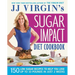 Jj Virgin's Sugar Impact Diet Cookbook: 150 Low-Sugar Recipes to Help You Lose Up to 10 Pounds in Just 2 Weeks