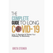 The Complete Guide To Long Covid-19: How To Survive & Thrive Your Pathway To Recovery