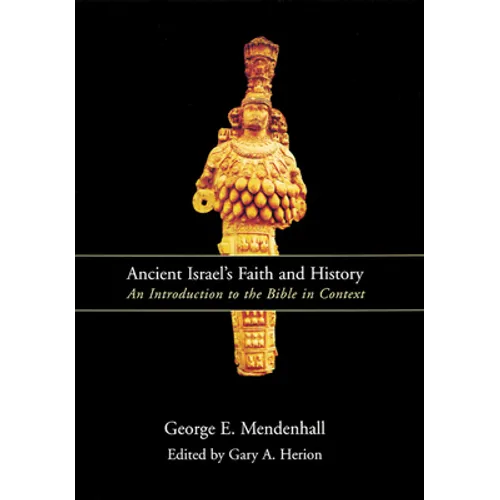 Ancient Israel's Faith and History: An Introduction to the Bible in Context