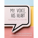 My Voice, HIS Heart