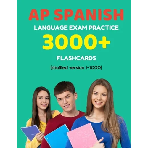 AP Spanish language exam Practice 3000+ Flashcards (shuffled version 1-1000): Advanced placement Spanish language test questions with answers