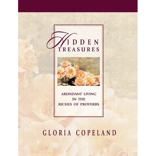 Hidden Treasures: Abundant Living in the Riches of Proverbs