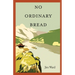 No Ordinary Bread