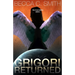 Grigori Returned