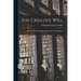 The Creative Will: Studies In The Philosophy And The Syntax Of Æsthetics
