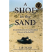 A Shoe in the Sand: A Look Behind for the Journey Ahead - A Memoir of the Gulf War