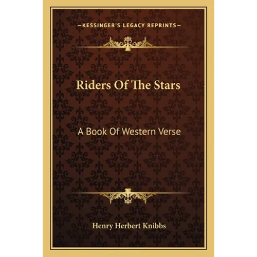 Riders of the Stars: A Book of Western Verse