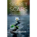 Secret Scars: Transforming The Silent Shame of Abortion into Purpose for God's Glory