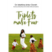 Triplets Make Four: Humorous Stories About Life As A Mom, Wife and Academic