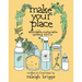 Make Your Place: Affordable, Sustainable Nesting Skills