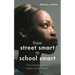 From Street Smart to School Smart: The Unmaking of the Sisters of the Streets