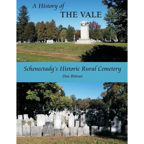 A History of The Vale: Schenectady's Historic Rural Cemetery