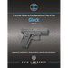 Practical Guide to the Operational Use of the Glock Pistol