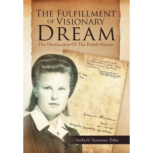 The Fulfillment of Visionary Dream: The Destruction Of The Polish Nation