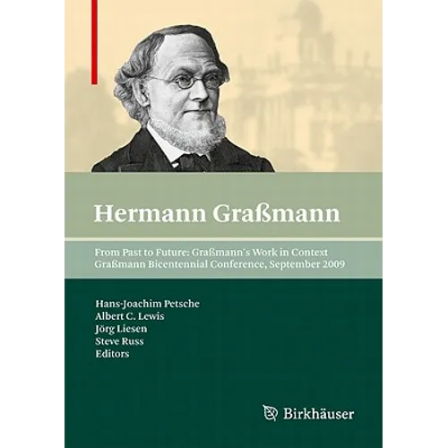 From Past to Future: Graßmann's Work in Context: Graßmann Bicentennial Conference, September 2009