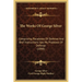The Works Of George Silver: Comprising Paradoxes Of Defense And Bref Instructions Vpo My Pradoxes Of Defense (1898)