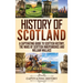 History of Scotland: A Captivating Guide to Scottish History, the Wars of Scottish Independence and William Wallace