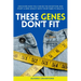 These Genes Don't Fit: Discover how you can be the exception and start a new legacy with your family's health