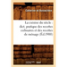 La Cuisine Du Siècle: Dict. Pratique Des Recettes Culinaires Et Des Recettes de Ménage (Éd.1900)