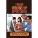 Finding Internship Opportunities: Methods To Find, Select And Land An Internship: How To Start An Internship