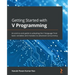 Getting Started with V Programming: An end-to-end guide to adopting the V language from basic variables and modules to advanced concurrency