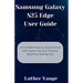 Samsung Galaxy S25 Edge User Guide: A Complete Step-by-Step Manual with Useful Tips and Tricks for Beginners and Seniors