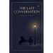 The Last Conversation