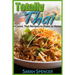 Totally Thai Classic Thai Recipes to Make at Home