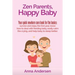 Zen Parents, Happy Baby: Your Quick Newborn Care Book For The Basics: Survive and Enjoy The First Year, Know How to Deal With Feeding Baby, Eas