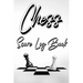 Chess Score Log Book: Chess Score Notebook 99 Games Track Your Moves And Analyse Your Strategies: Chess Game Record Keeper Book, Perfect Gift for Ches