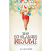 The Scholarship Resume: Simplify Your Application & Access Your Share of Billion$