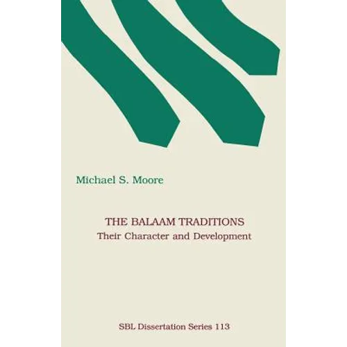 The Balaam Traditions: Their Character and Development