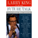 Future Talk: Conversations about Tomorrow with Today's Most Provocative Personalities