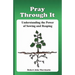 Pray Through It: Understanding the Significance of Sowing and Reaping
