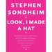 Look, I Made a Hat: Collected Lyrics (1981-2011) with Attendant Comments, Amplifications, Dogmas, Harangues, Digressions, Anecdotes and Miscellany
