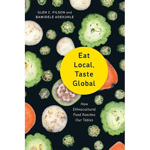 Eat Local, Taste Global: How Ethnocultural Food Reaches Our Tables