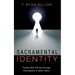 Sacramental Identity: Finding Who We Are Through Participation in God's Story