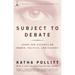 Subject to Debate: Sense and Dissents on Women, Politics, and Culture
