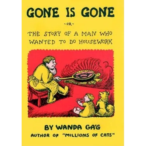 Gone Is Gone: Or the Story of a Man Who Wanted to Do Housework