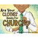 Are Your Clothes Ready for Church?