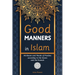 Good Manners in Islam: Attributes and Morals of Muslims according to the Quran and the Sunnah