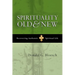 Spirituality Old and New: Recovering Authentic Spiritual Life