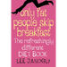 Only Fat People Skip Breakfast: The Refreshingly Different Diet Book