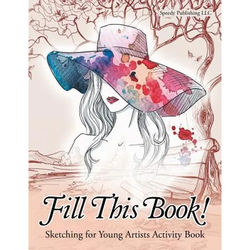 Fill This Book! Sketching for Young Artists Activity Book