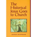 The Historical Jesus Goes to Church