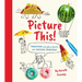 Picture This!: Transform Everyday Objects Into Awesome Drawings!